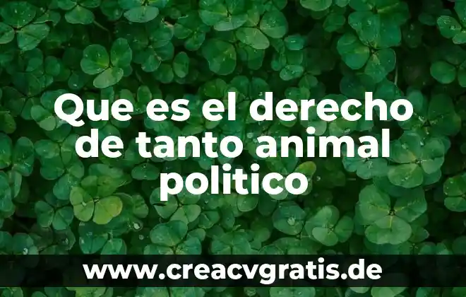 Que es el animal babosa 4 Que es el derecho de tanto animal politico