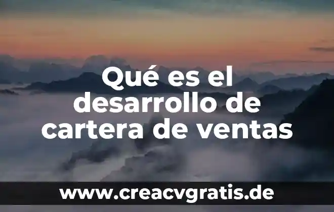 Qué es un bien según menger 4 Qué es el desarrollo de cartera de ventas