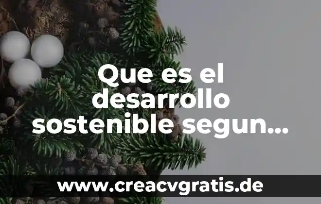 Que es una alimentación sostenible 5 Que es el desarrollo sostenible segun la unesco