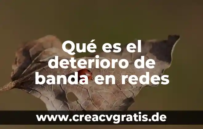 Que es leyes restrictivas 8 Qué es el deterioro de banda en redes