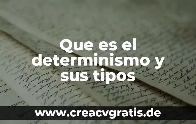 Que es descicion y tipos de decisiones 6 Que es el determinismo y sus tipos