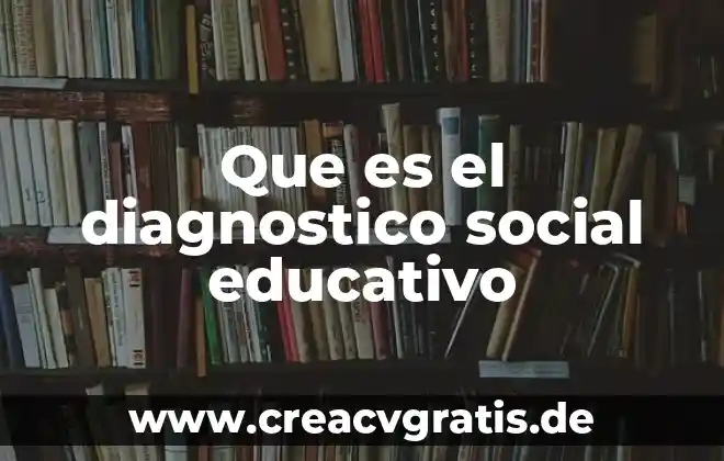 Que es un icono social 3 Que es el diagnostico social educativo