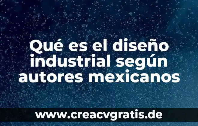 Qué es la depresión infantil según autores 7 Qué es el diseño industrial según autores mexicanos