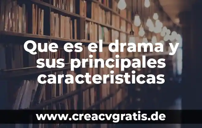 Qué es el sol y sus características principales 7 Que es el drama y sus principales caracteristicas