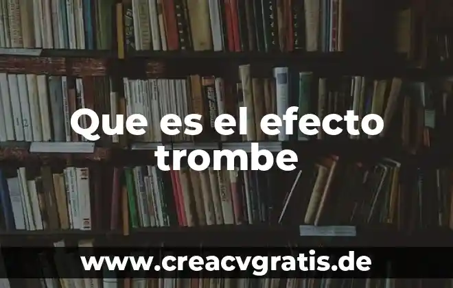 Que es el efecto subviraje 4 Que es el efecto trombe