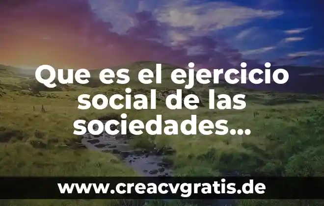 Sociedades financieras populares en mexico que es 7 Que es el ejercicio social de las sociedades mercantiles