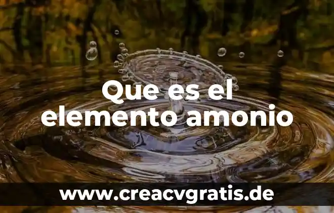 Que es un elemento optico 4 Que es el elemento amonio
