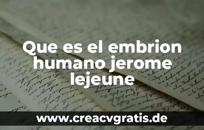 Que es cinismo humano 7 Que es el embrion humano jerome lejeune