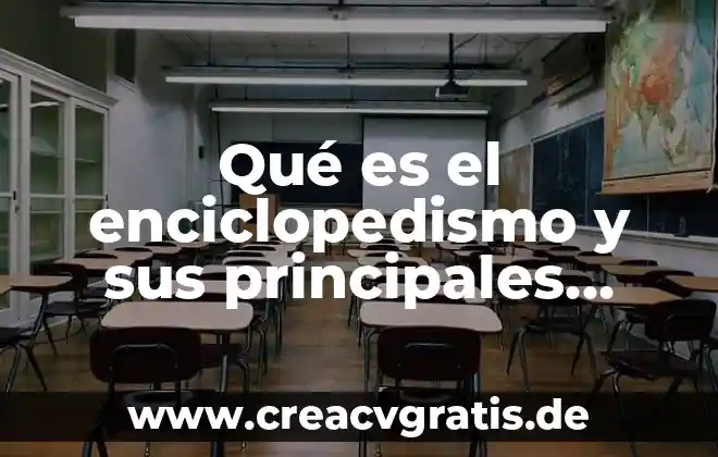 Qué es psicología educativa y sus principales autores 6 Qué es el enciclopedismo y sus principales autores