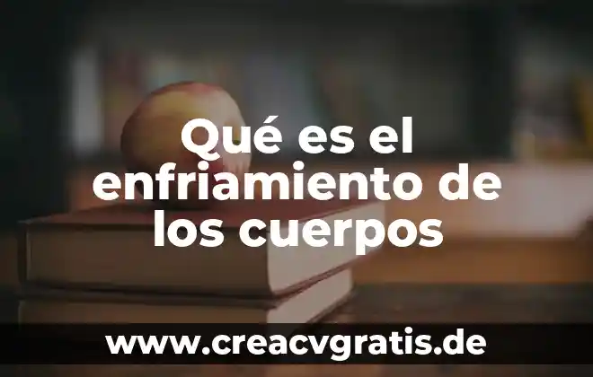 Qué es el límite elástico de los cuerpos dúctiles 3 Qué es el enfriamiento de los cuerpos