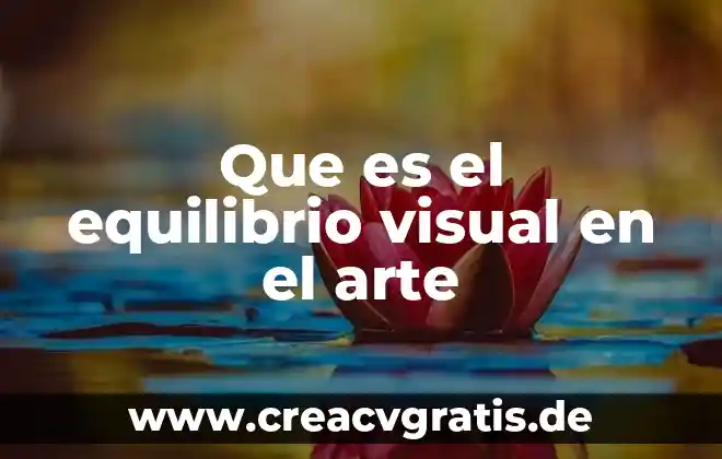 Qué es significa tiempo en el arte 8 Que es el equilibrio visual en el arte