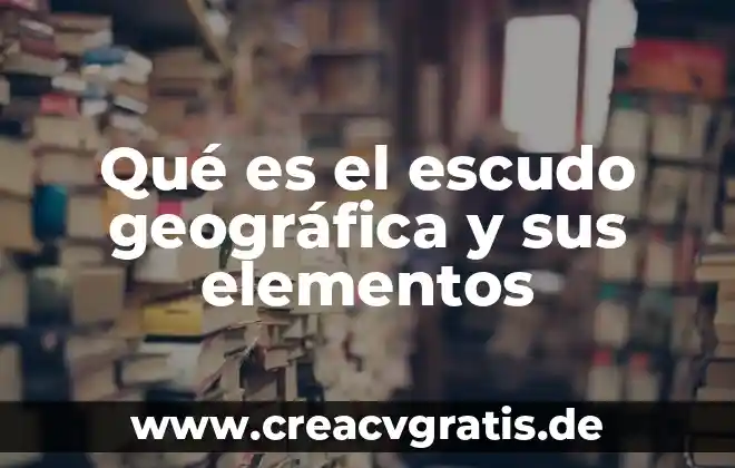 Qué es el escudo nacional historia 7 Qué es el escudo geográfica y sus elementos
