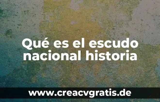 Qué es el escudo geográfica y sus elementos 5 Qué es el escudo nacional historia