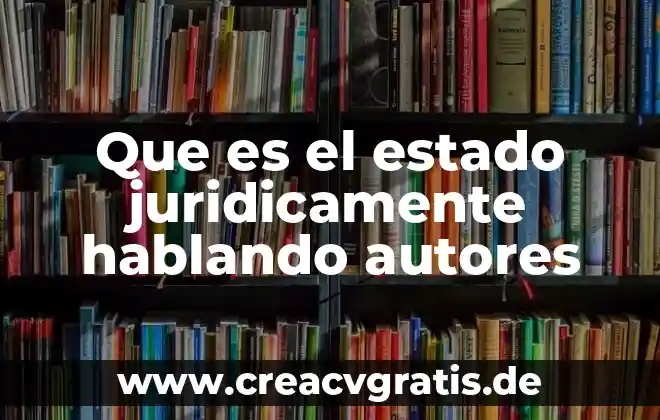 Que es la cocina segun autores 4 Que es el estado juridicamente hablando autores