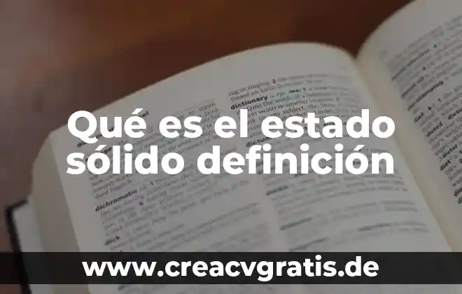 Que es la precisión en la redaccion de textos 8 Qué es el estado sólido definición