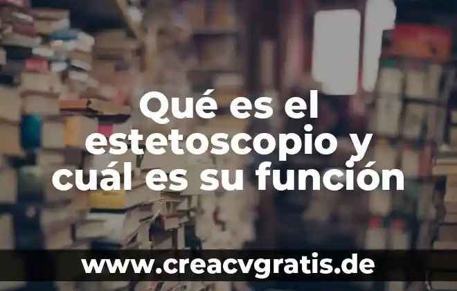 Que es el chocolate y cual es su proceso 3 Qué es el estetoscopio y cuál es su función