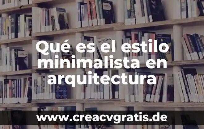 Qué es equidad significado 4 Qué es el estilo minimalista en arquitectura