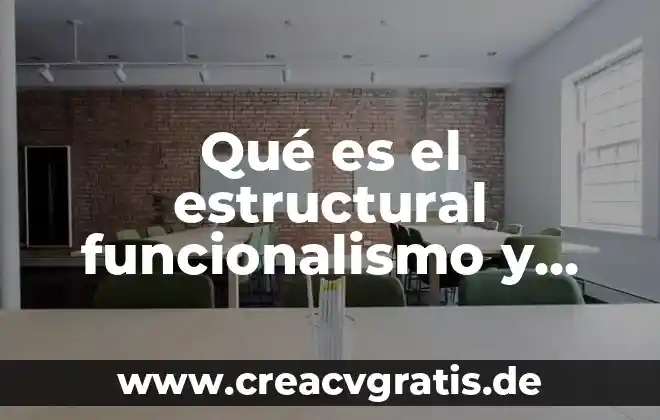 Qué es psicología educativa y sus principales autores 7 Qué es el estructural funcionalismo y sus principales exponentes