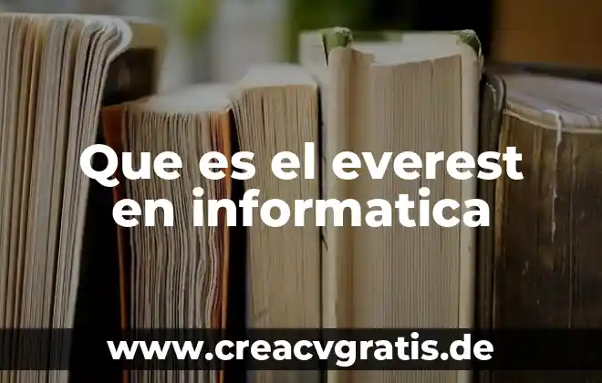 Que es una señal informatica 6 Que es el everest en informatica