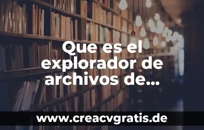 Que es la formula del agua 4 Que es el explorador de archivos de windows