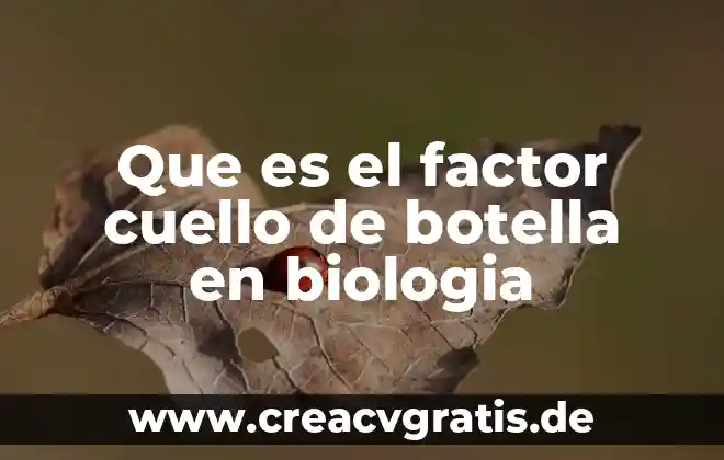 Qué es el ovíparo en biología 3 Que es el factor cuello de botella en biologia