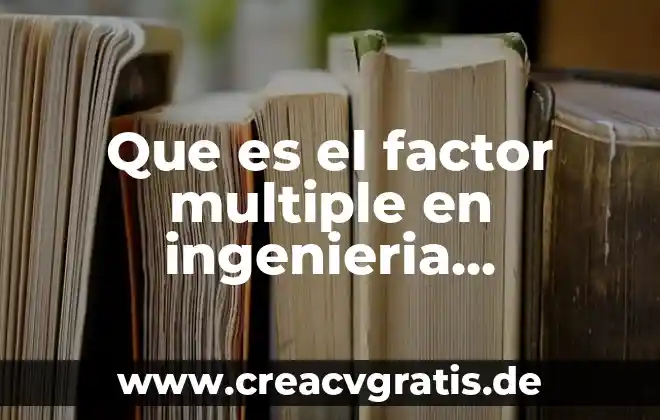 Brecha económica que es 3 Que es el factor multiple en ingenieria economica