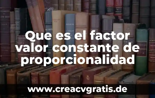 Que es el limite de una funcion constante 3 Que es el factor valor constante de proporcionalidad