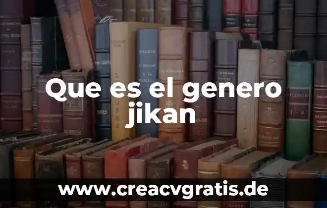 Qué es género definición 5 Que es el genero jikan