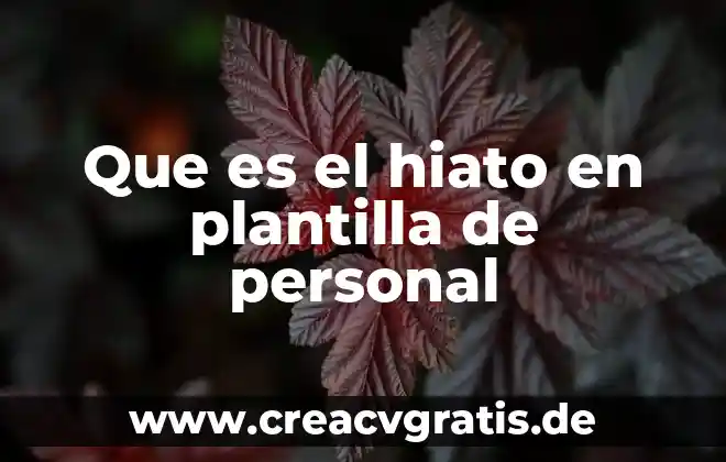 Qué es una plantilla de reporte en word 8 Que es el hiato en plantilla de personal