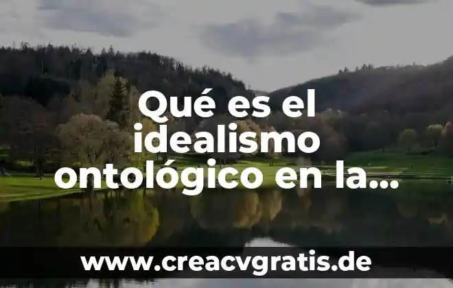 Virus netica 2019 que es 3 Qué es el idealismo ontológico en la filosofía