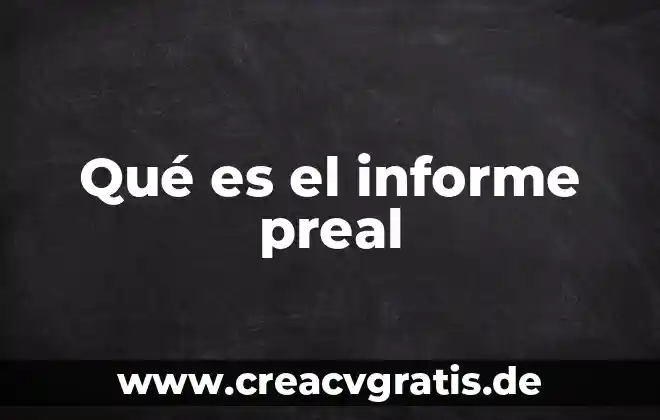 Que es un informe parcial en secundaria 6 Qué es el informe preal