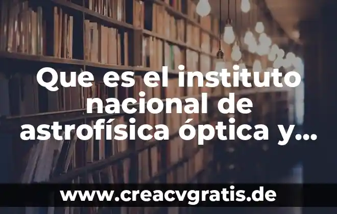 Qué es la conductividad electrónica 4 Que es el instituto nacional de astrofísica óptica y electrónica