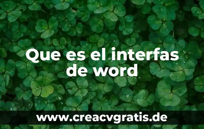Para que es importante el agua en nuestro planeta 4 Que es el interfas de word