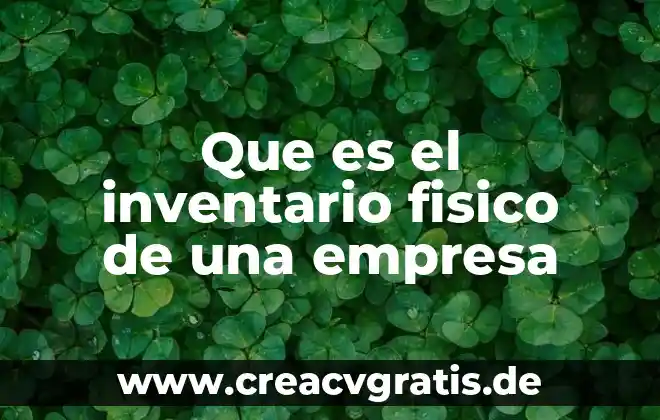Que es un examen fisico ginecologico 4 Que es el inventario fisico de una empresa