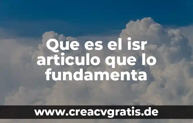 Que es el i.s.r contabilidad 3 Que es el isr articulo que lo fundamenta