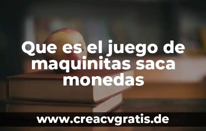 Que es el juego tochito bandera 4 Que es el juego de maquinitas saca monedas