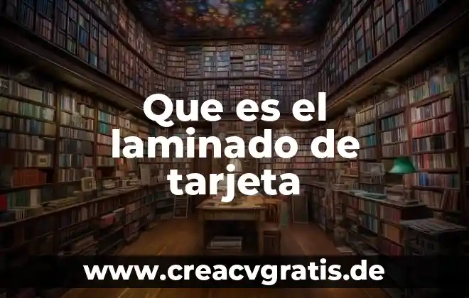 Nombre corto de tarjeta que es 7 Que es el laminado de tarjeta