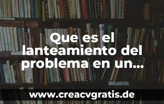 Qué es un problema social tipos de problema social 8 Que es el lanteamiento del problema en un poyecto