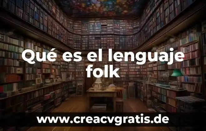 Reducción en el lenguaje que es 5 Qué es el lenguaje folk