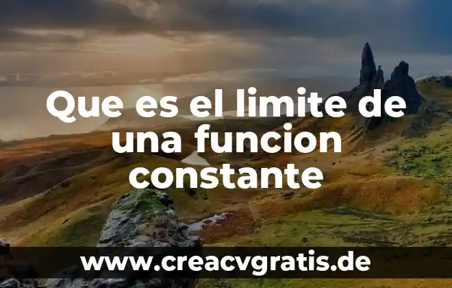 Que es el factor valor constante de proporcionalidad 3 Que es el limite de una funcion constante