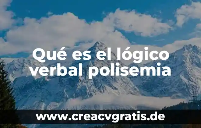 Expresión verbal que es definición 6 Qué es el lógico verbal polisemia
