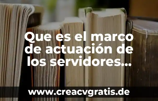 Que es analizar y evaluar programas publicos 3 Que es el marco de actuación de los servidores públicos