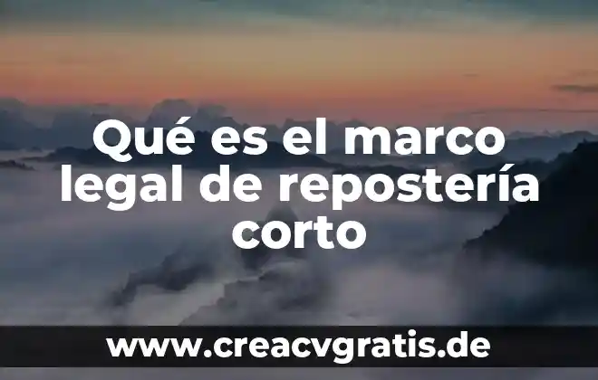 Que es la jornada legal y tipos de jornada 3 Qué es el marco legal de repostería corto