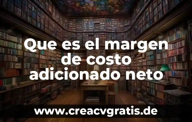 Que es costo de inventario ejemplo 3 Que es el margen de costo adicionado neto