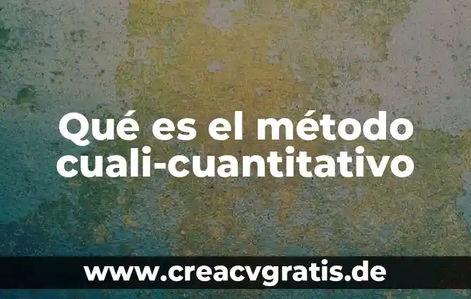 Que es una planta caducifolia 5 Qué es el método cuali-cuantitativo