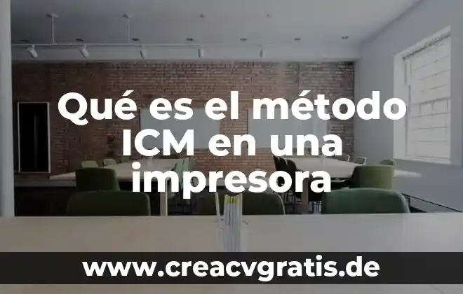 Qué es la firma electrónica y el passwort 6 Qué es el método ICM en una impresora
