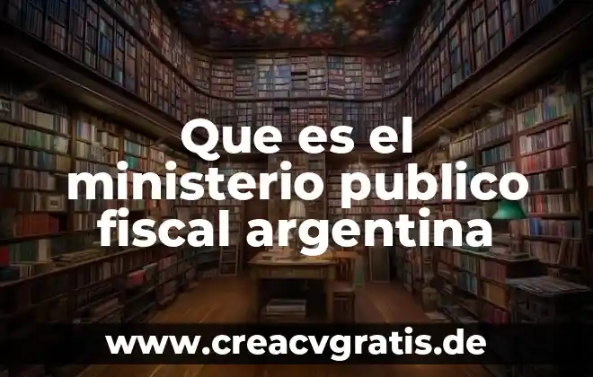 Qué es el derecho público 4 Que es el ministerio publico fiscal argentina
