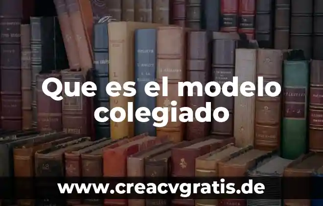 Qué es una planta rastrera 4 Que es el modelo colegiado