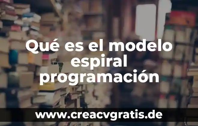 Modelo de servidores múltiples que es 5 Qué es el modelo espiral programación