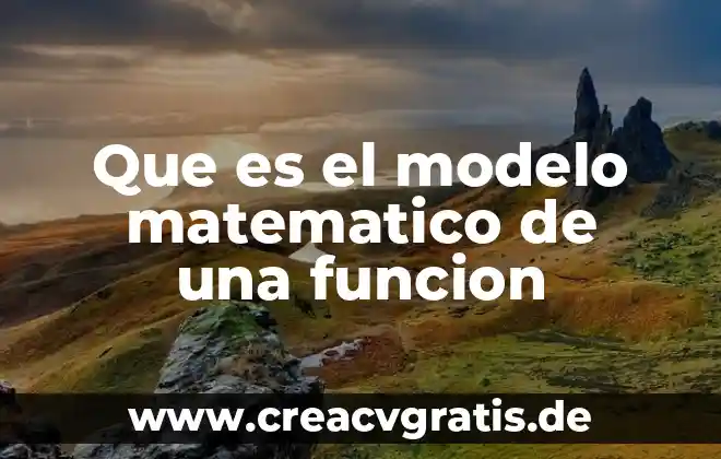 Que es analizar para el otorgamiento del credito 6 Que es el modelo matematico de una funcion